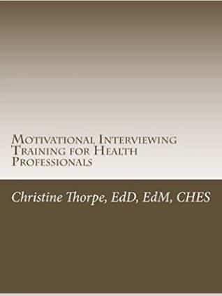 Motivational Interviewing Training For Health Professionals: Supporting Patients Toward Behavior Change