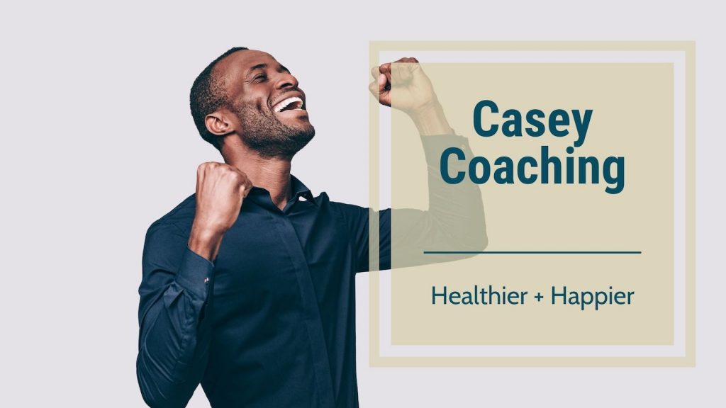 Gold: Casey Coaching-Healthier & Happier