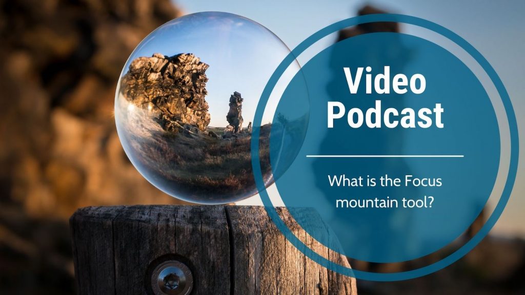 Video Podcast-What is the Focus mountain tool?
