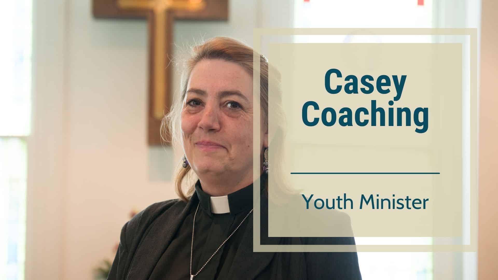 Casey Coaching-Youth Minister