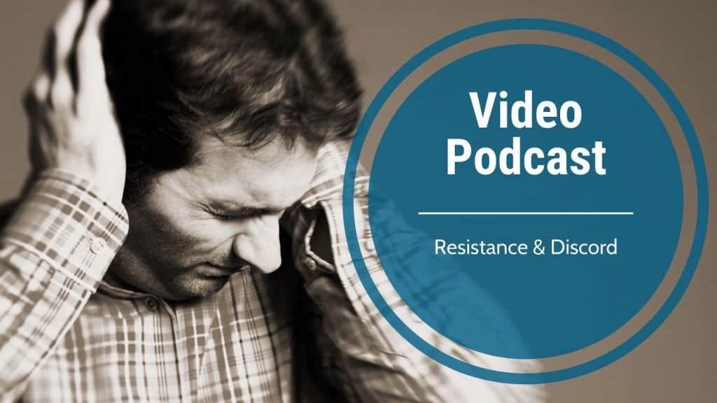 Video Podcast-Resistance & Discord