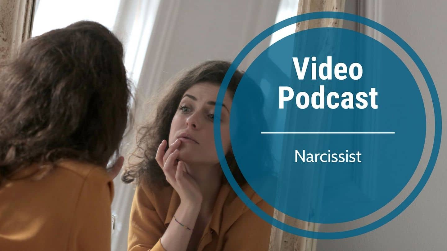 Video Podcast – Narcissist
