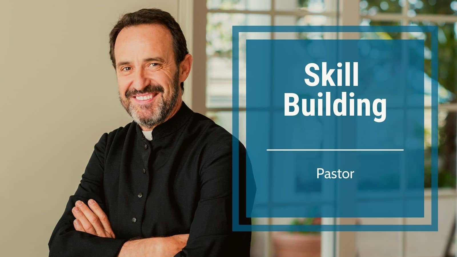 Video Skill Building-Pastor