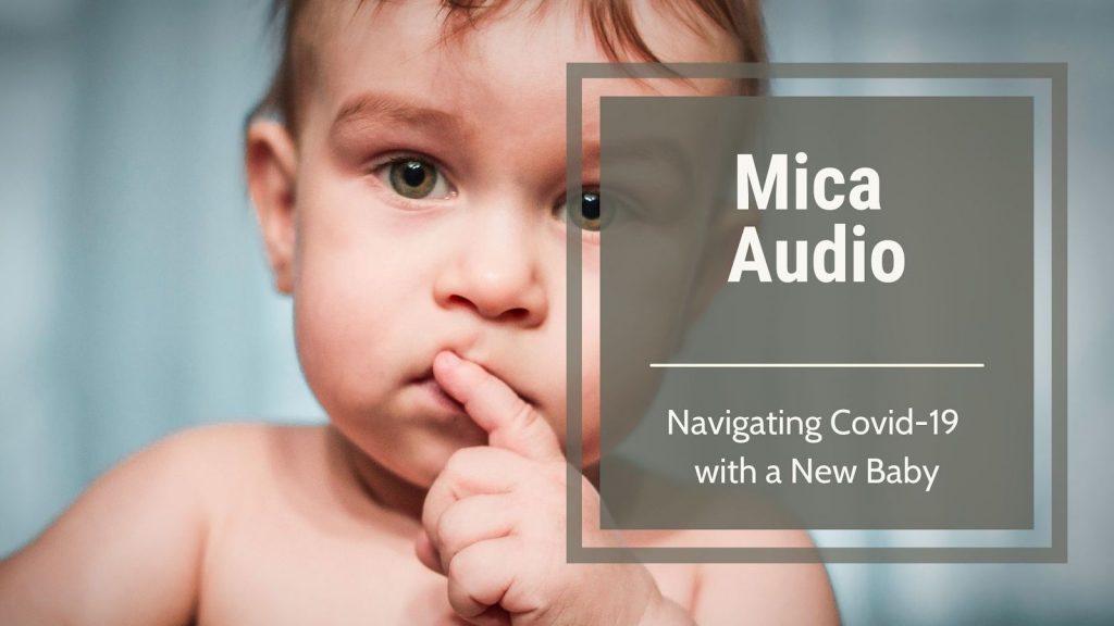 MI Audio- Navigating Covid-19 with a New Baby