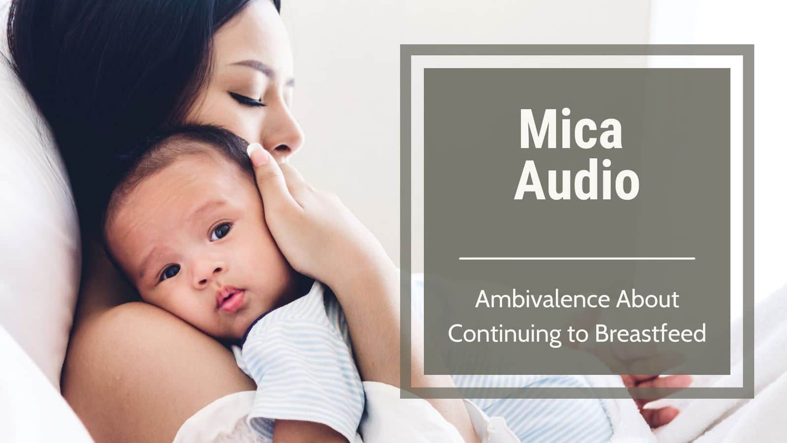 MI Audio-Ambivalence about Continuing to Breastfeed