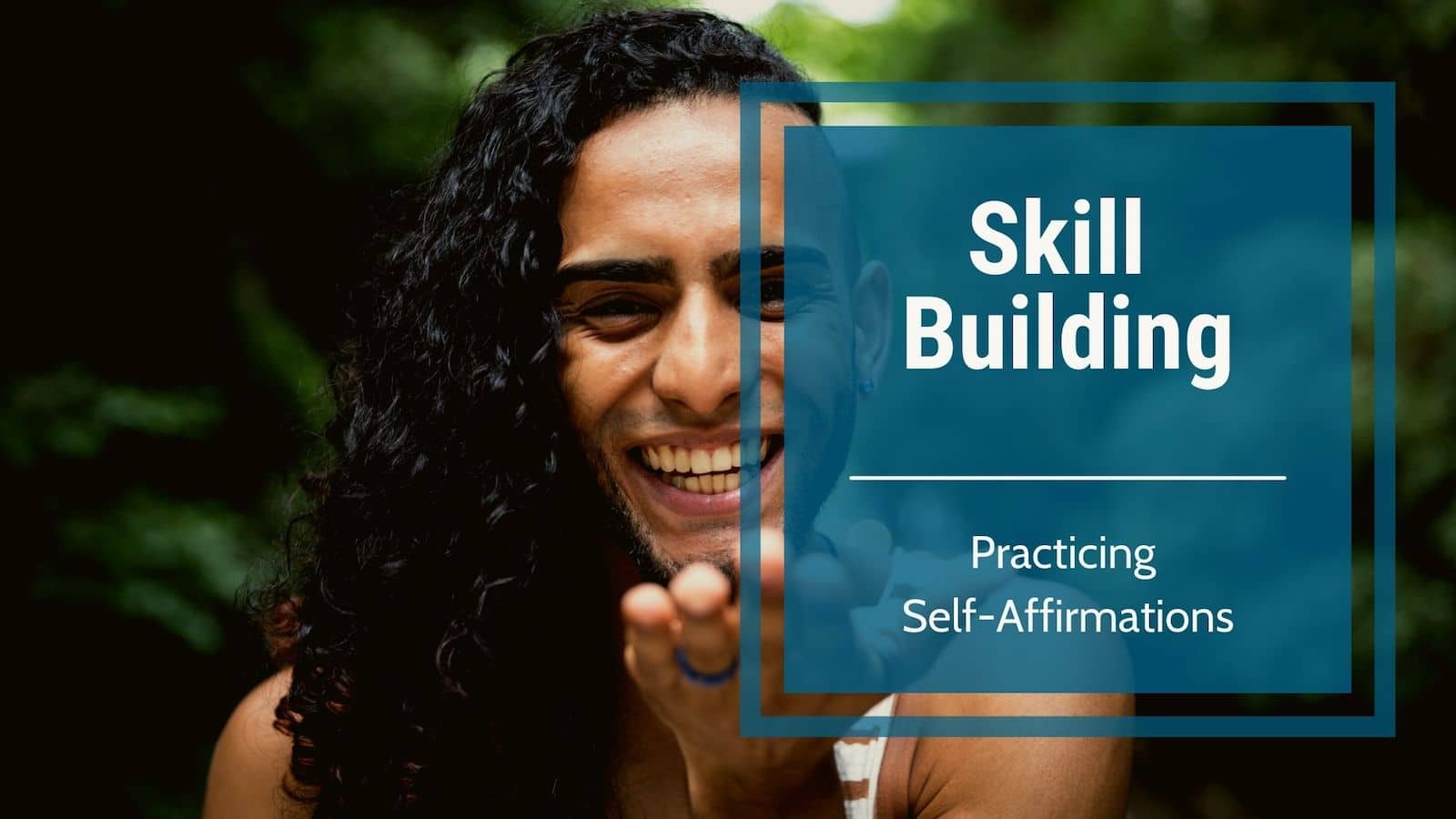 Video Skill building practice-Self affirmations