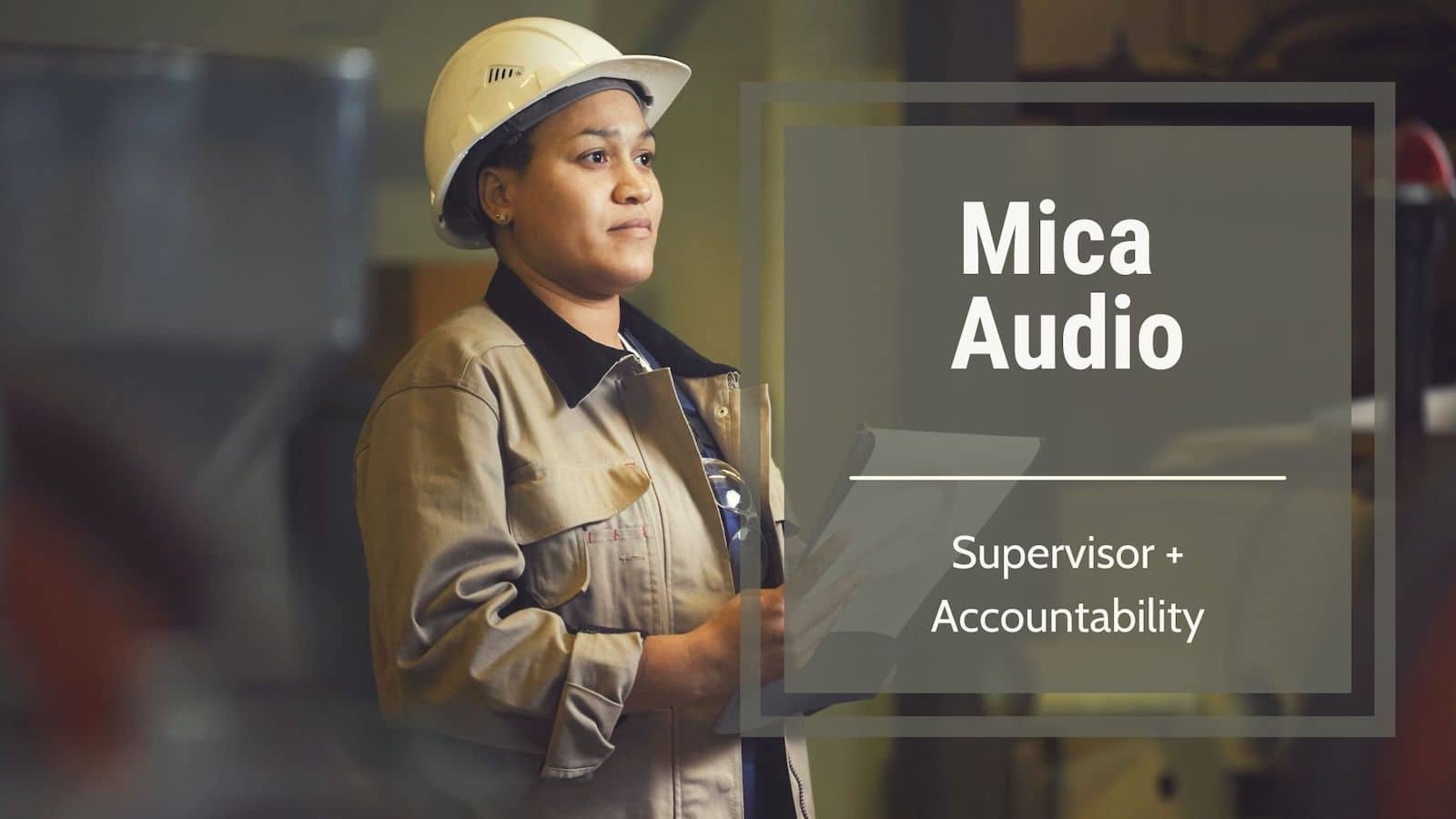 MI Audio-Supervisor and Accountability