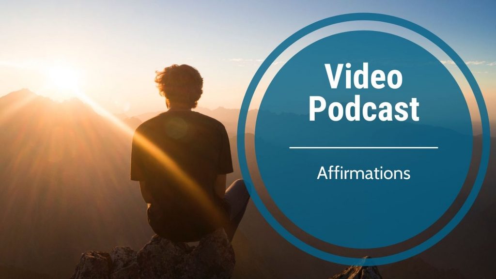 Video Podcast-Affirmations