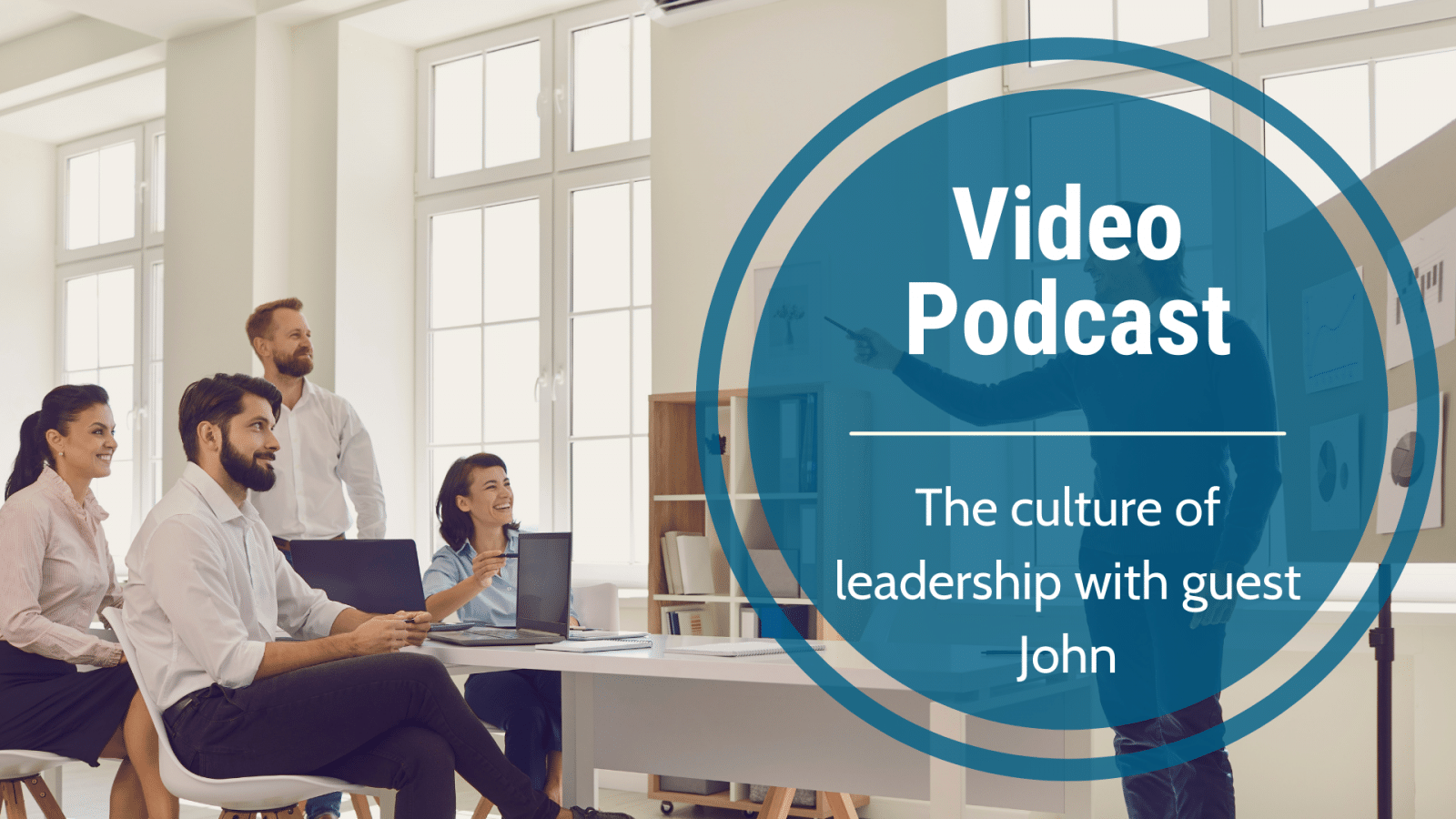The culture of Leadership with guest John