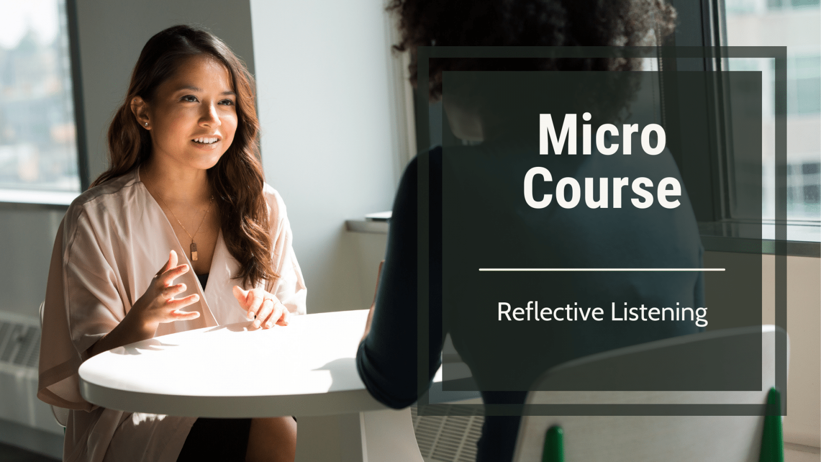 Micro-Course: Reflective Listening