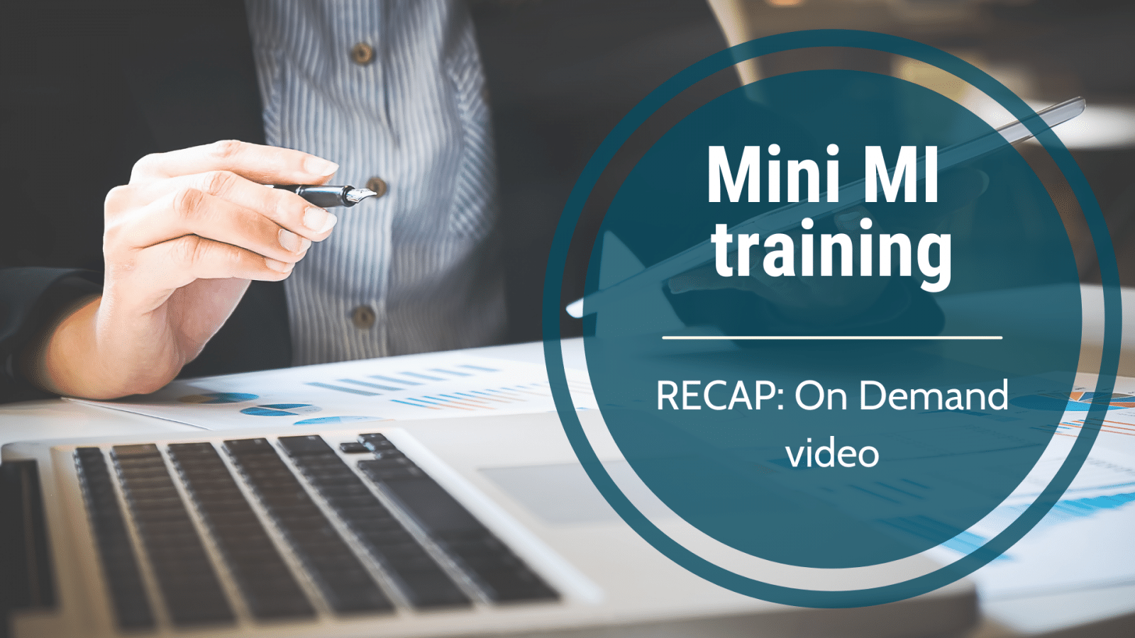 Live Mini MI training -Recap