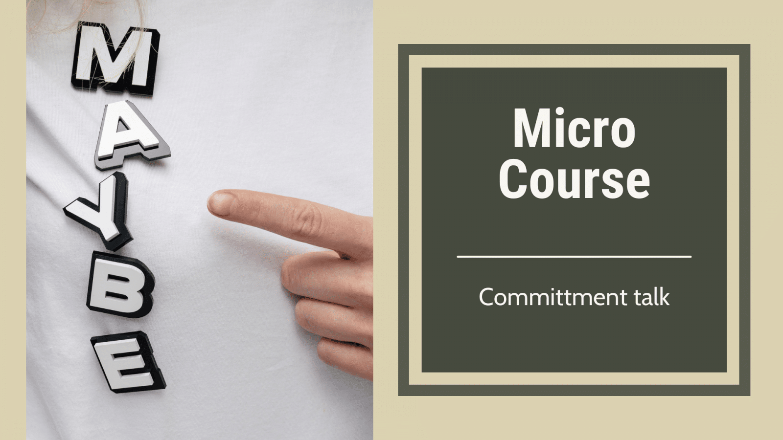 Micro-Course: Commitment talk