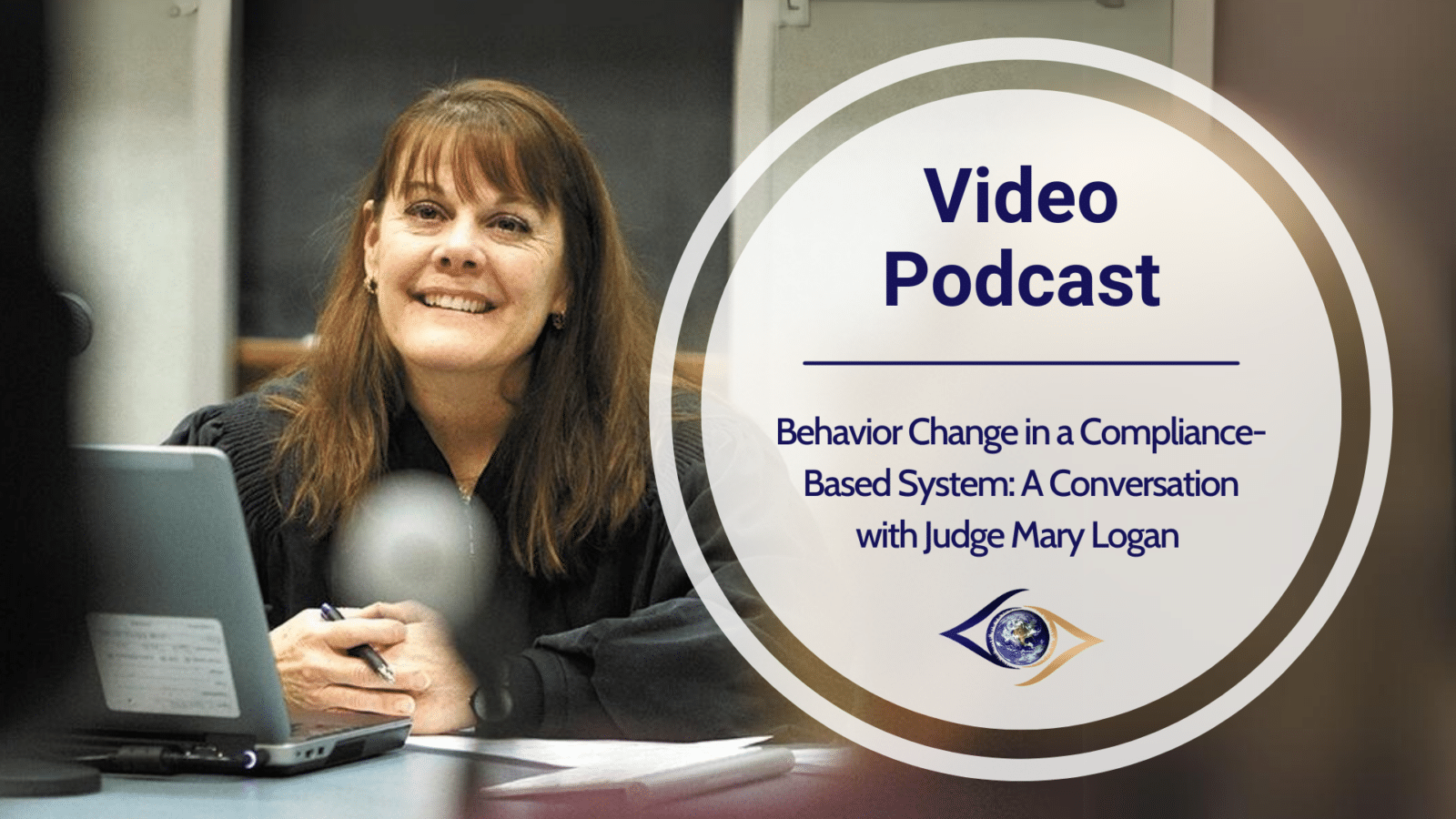 Behavior Change in a Compliance-Based System: A Conversation with Judge Mary Logan I